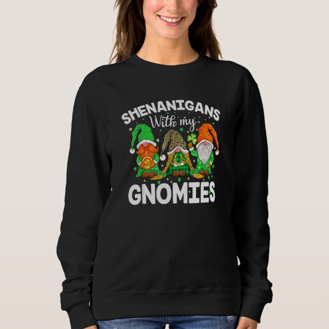 Shenanigans mit meinen Gnomies St Patrick's Day Gn Sweatshirt (Vorderseite)