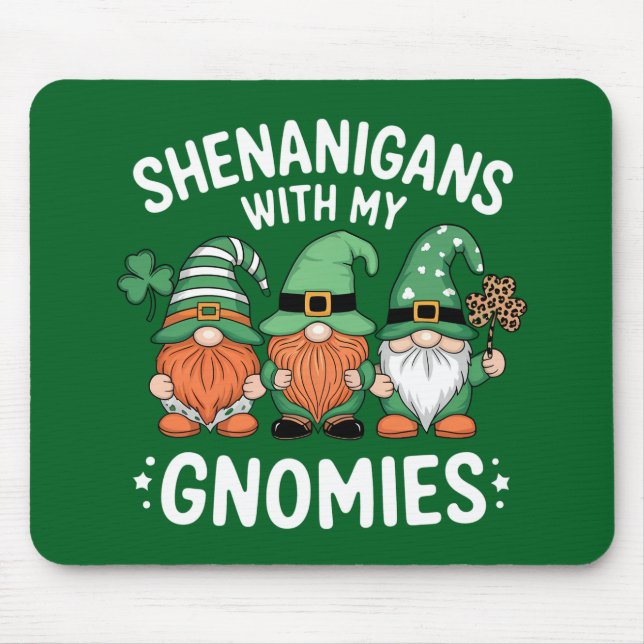 Shenanigans mit meinen Gnomies St Patrick's Day Ir Mousepad (Vorne)