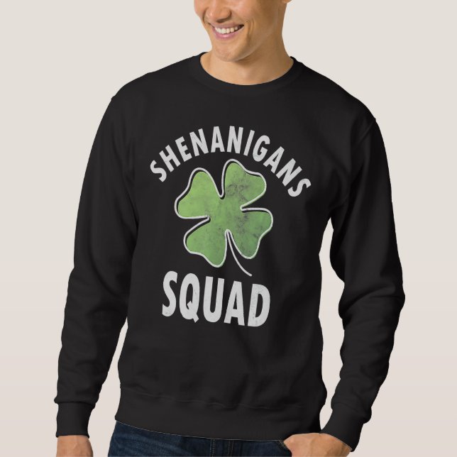 Shenanigans Squad Funny Irish St Patricks Day Sham Sweatshirt (Vorderseite)
