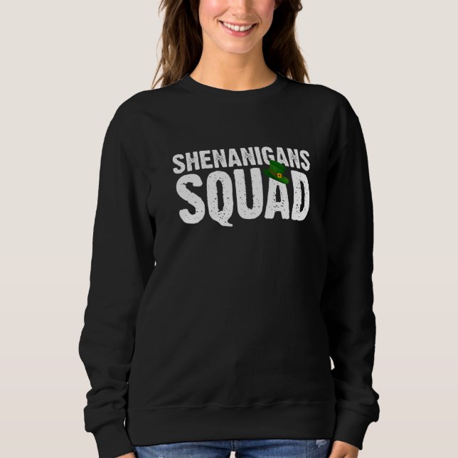 Shenanigans Squad Irish Funny St Patricks Day Gree Sweatshirt (Vorderseite)