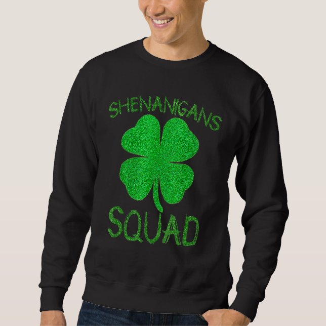 Shenanigans Squad Irish Funnyaint Patricks Day Sweatshirt (Vorderseite)