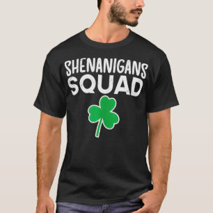 Shenanigans Squad Luck St. Patricks Day Lucky Sh T-Shirt