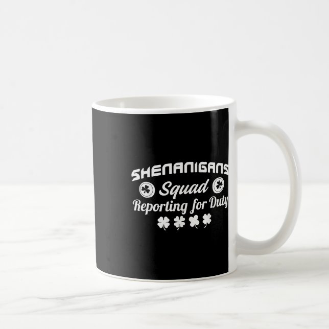 Shenanigans Squad Reporting for Duty St Patricks Kaffeetasse (Rechts)