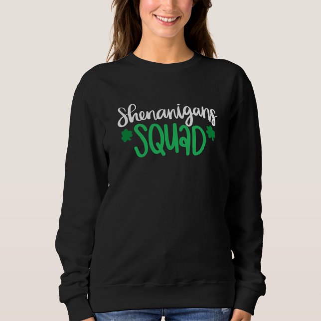 Shenanigans Squad St Patrick's Day Men Women Kids Sweatshirt (Vorderseite)