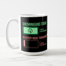 Shenanigans Today Recovery Mode Tomorrow Funny  Kaffeetasse