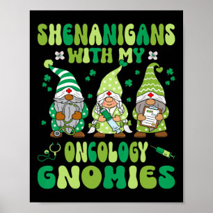 Shenanigans with My Oncology Nurse Gnomies St Pat Poster