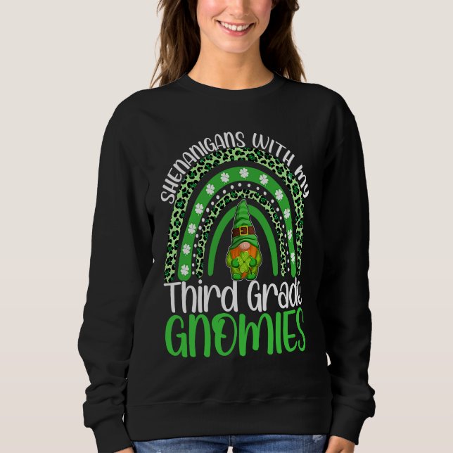 Shenanigans With My Third Grade Gnomies St Patrick Sweatshirt (Vorderseite)