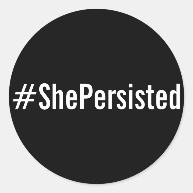 #ShePersisted, weißer Text auf schwarzen Aufkleber (Vorderseite)
