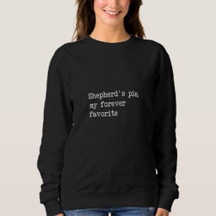 Shepherd's pie mein ewig Liebling Funny Shepherd' Sweatshirt
