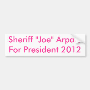 Sheriff Präsident 2012 "Joe-" ArpaioFor Autoaufkleber