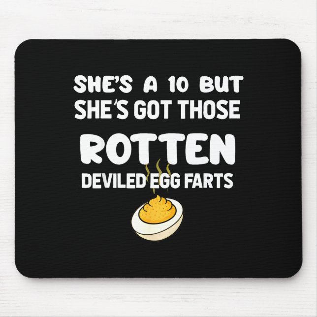 She's A 10 But She Got Those Rotten Deviled Egg Fa Mousepad (Vorne)