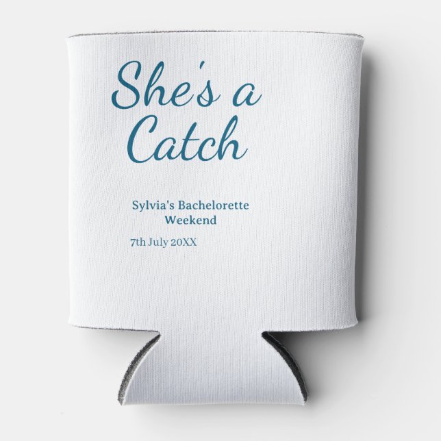 She's a catch bachelorette weekend name blue date  dosenkühler (Vorderseite)