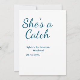 She's a catch bachelorette weekend name blue date  einladung