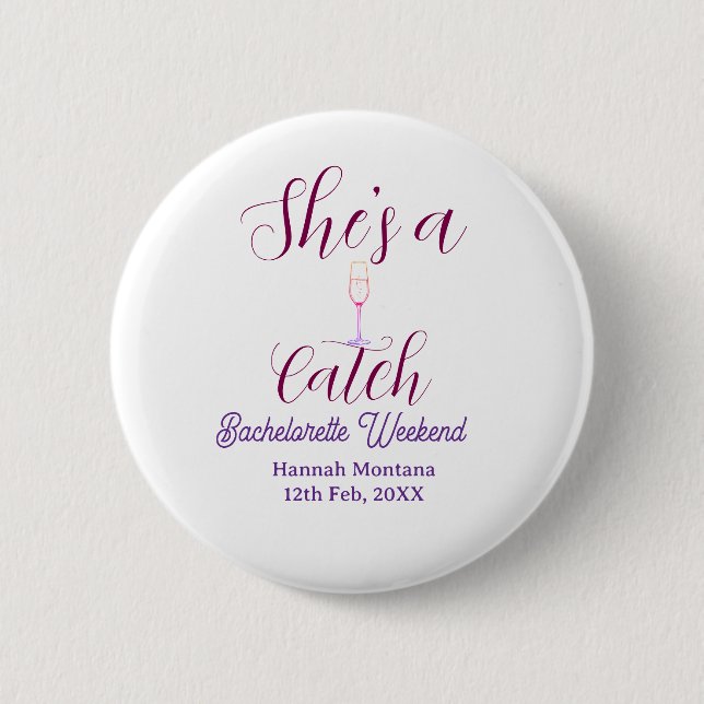 She's a catch champagne bottle bachelorette weeken button (Vorderseite)
