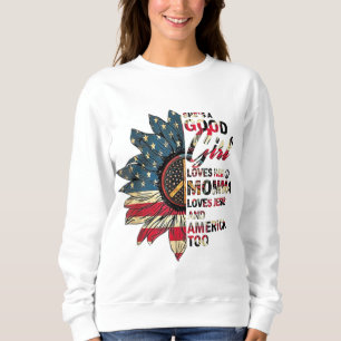 She's A Good Girl Loves Her Momma Jesus & America Sweatshirt