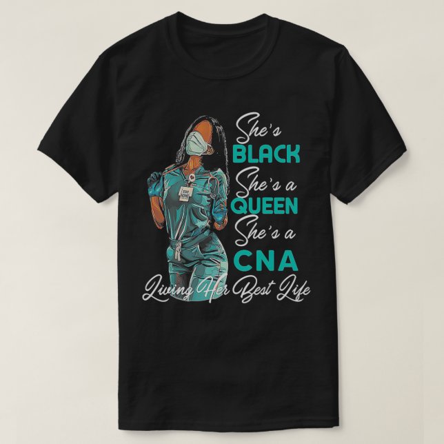 She's Black She's a Queen She's CNA  T-Shirt (Design vorne)