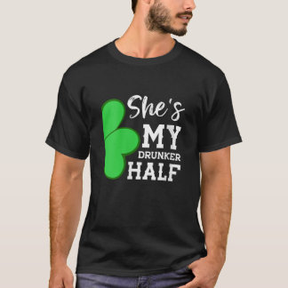 Shes mein Betrunkeneres halb Funny St Patricks Day T-Shirt