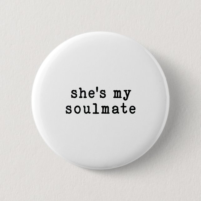 She's My Soulmate I Don't Know Him Funny Matching  Button (Vorderseite)