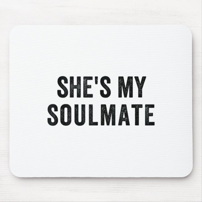 She's My Soulmate I Don't Know Him Funny Matching  Mousepad (Vorne)