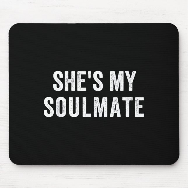 She's My Soulmate I Don't Know Him Funny Matching  Mousepad (Vorne)