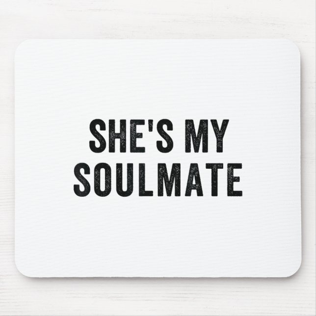 She's My Soulmate I Don't Know Him Funny Matching  Mousepad (Vorne)