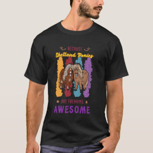Shetland Shetty Horse Girl Redewendungen Reittier T-Shirt