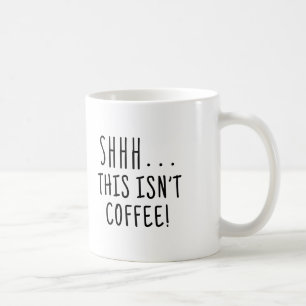 Shhh. Dieses ist nicht Kaffee-Tasse Kaffeetasse