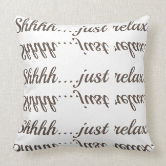 Shhh….entspannen Sie einfach sich! Kissen