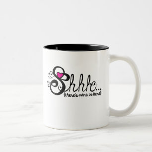 Shhh! Es gibt Wein hier in der Kaffee-Tasse Zweifarbige Tasse