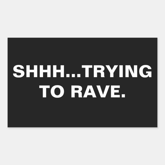 Shhh...Essayer de rave Sticker (Devant)