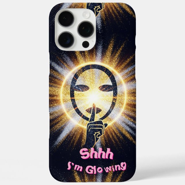Shhh... I’m Glowing – iPhone 16 Pro Max Case with  (Rückseite)