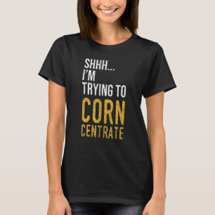 Shhh, ich versuche mich zu Mais Konzentrieren Retr T-Shirt