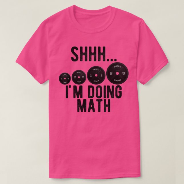 Shhh Im Mathe Weight Lifting Workout Gym Moti T-Shirt (Design vorne)