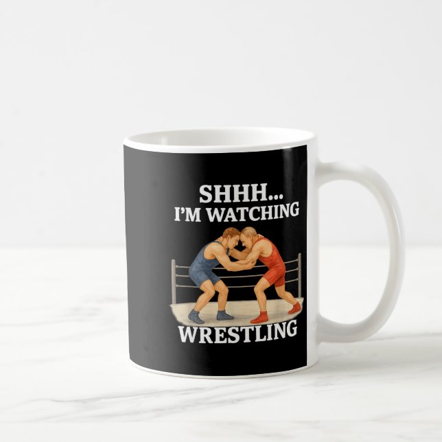 Shhh I'm Watching Wrestling Funny Wrestling Lover  Kaffeetasse (Rechts)