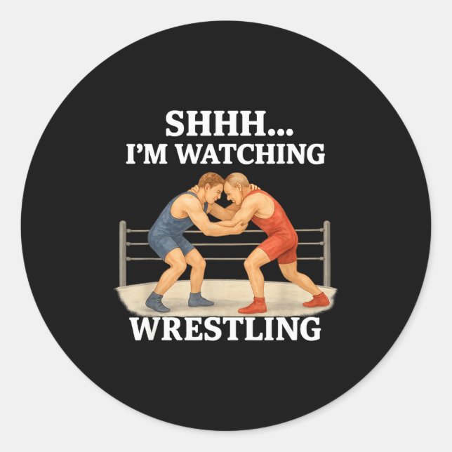 Shhh I'm Watching Wrestling Funny Wrestling Lover  Runder Aufkleber (Vorderseite)