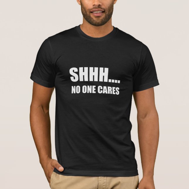 Shhh interessiert sich niemand T-Shirt (Vorderseite)