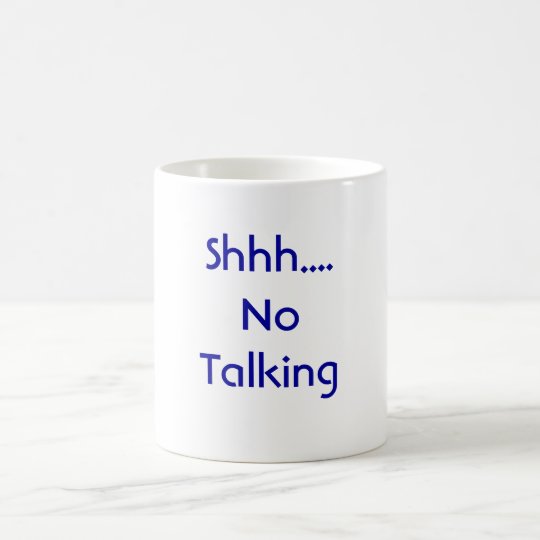 Shhh…. Keine Unterhaltung Kaffeetasse