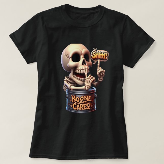 SHHH... Niemand Cares Skeleton Barrel Guardian T-Shirt (Design vorne)