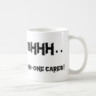 Shhh - niemand interessiert sich… kaffeetasse