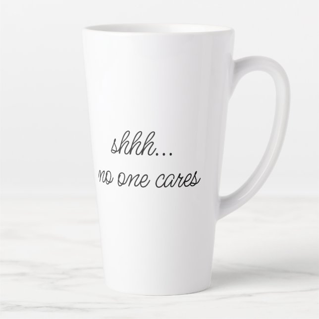 "Shhh, niemand kümmert sich" Sarcastic Gemein Meme Milchtasse (Rechts)