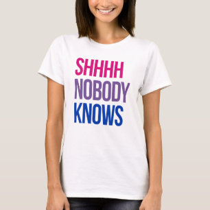 Shhh Niemand weiß, dass ich bisexuell bin T-Shirt