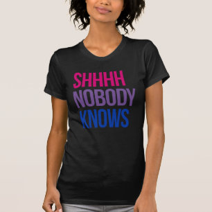 Shhh Niemand weiß, dass ich bisexuell bin T-Shirt