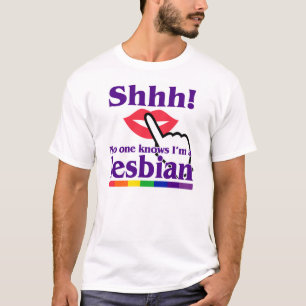 Shhh! Niemand weiß, dass ich eine Lesbe bin T-Shirt