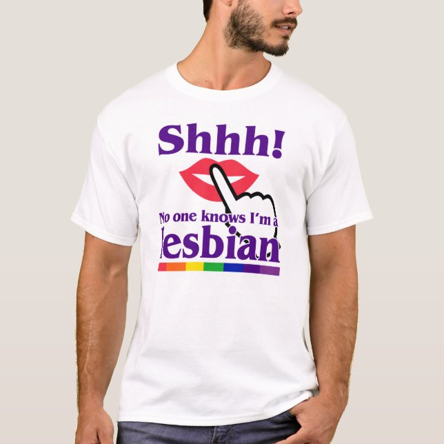 Shhh! Niemand weiß, dass ich eine Lesbe bin T-Shirt (Vorderseite)