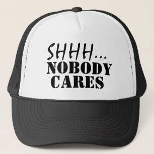 SHHH NOBODY CARS FUNNY SARCASTIC TRUCKERKAPPE