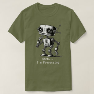 Shhh Roboter – Shhh… Ich bin am Verarbeiten T-Shir T-Shirt