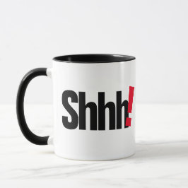 Shhh... Seien Sie leise Funny Mug - Humorer Kaffee Tasse