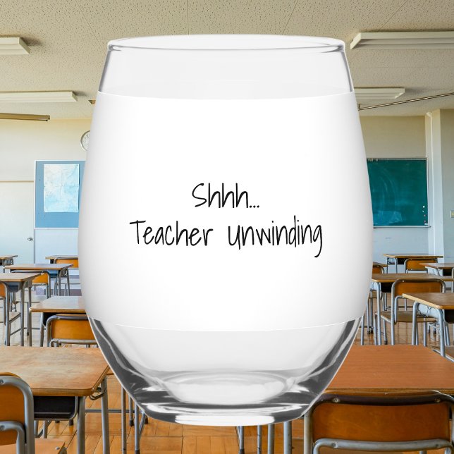 “Shhh…Teacher Unwinding” Personalized Teacher Weinglas Ohne Stiel (Von Creator hochgeladen)