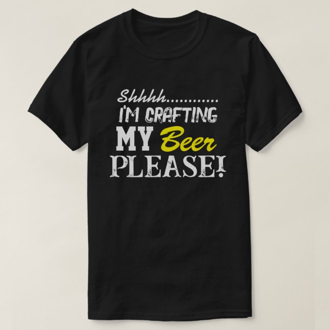 Shhhh... Ich arbeite bitte mein Bier! T-Shirt (Design vorne)