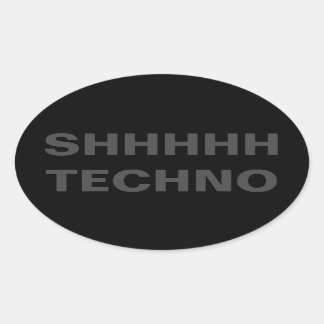 SHHHH TECHNO-Aufkleber Ovaler Aufkleber